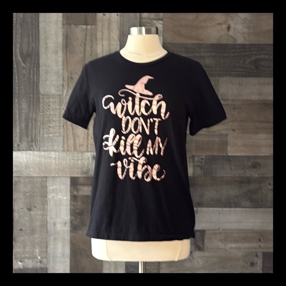 Witch Don’t Kill My Vibe top medium Halloween party trick or treat whimsigoth